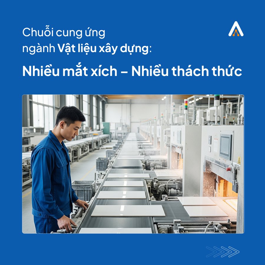 Chuỗi cung ứng ngành Vật liệu xây dựng: Nhiều mắt xích – Nhiều thách thức