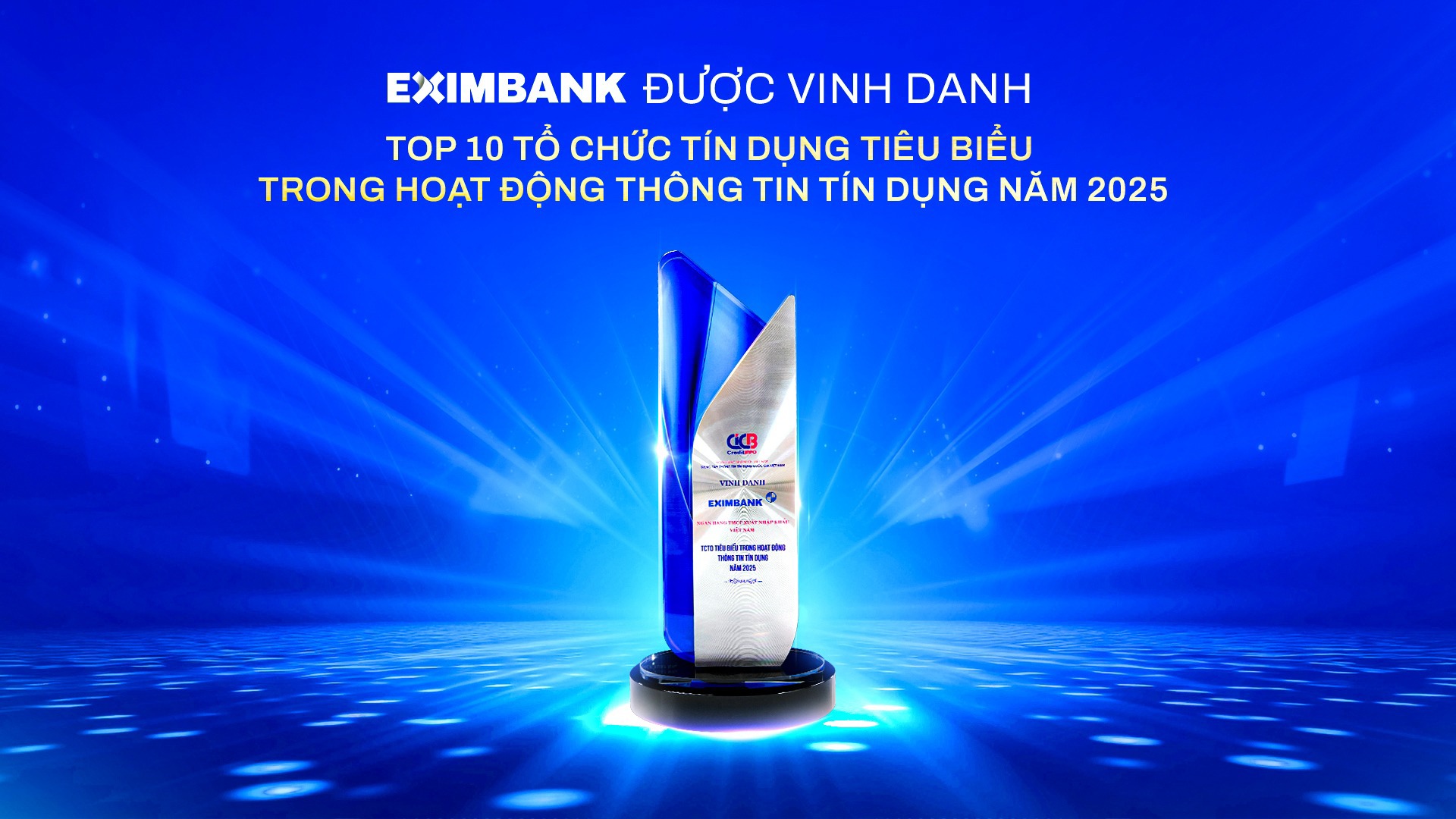 Eximbank được vinh danh Top 10 tổ chức tín dụng tiêu biểu toàn quốc trong hoạt động thông tin tín dụng năm 2025.