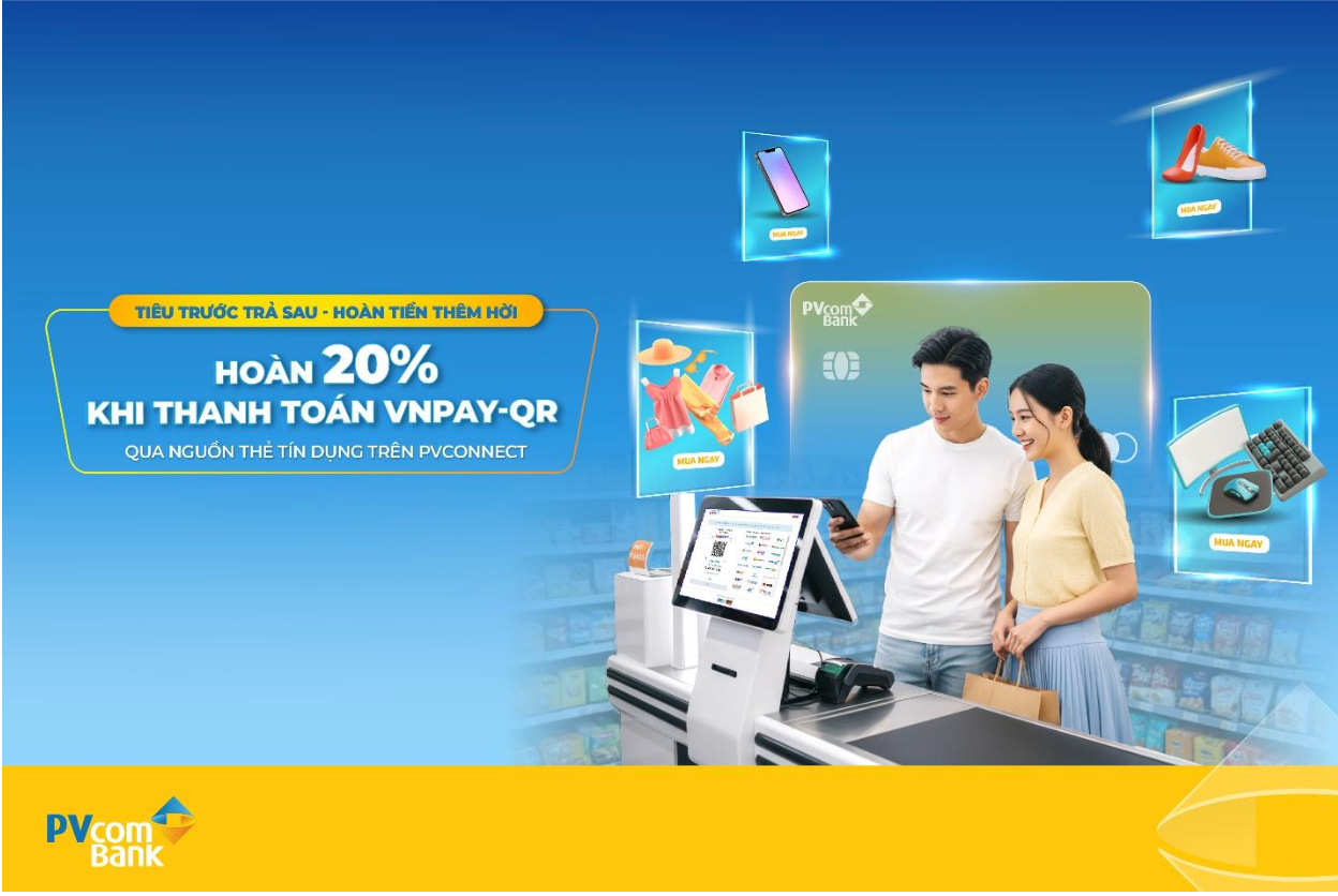 Hoàn tiền 20% khi thanh toán VNPAY-QR từ nguồn thẻ tín dụng PVcomBank