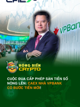 Cuộc đua cấp phép sàn tiền số nóng lên: CAEX nhà VPBank có bước tiến mới!
