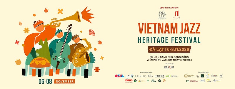 Vietnam Jazz Heritage Festival 2026 diễn ra từ ngày 6-8/11 tại Đà Lạt, với Beyond Entertainment & Communication là đơn vị thực hiện Vietnam Jazz Heritage Festival 2026 diễn ra từ ngày 6-8/11 tại Đà Lạt, với Beyond Entertainment & Communication là đơn vị thực hiện