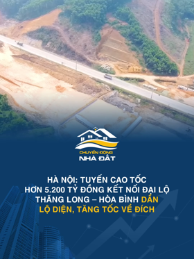 Hà Nội: Tuyến cao tốc hơn 5.200 tỷ đồng kết nối Đại lộ Thăng Long – Hòa Bình dần lộ diện, tăng tốc về đích