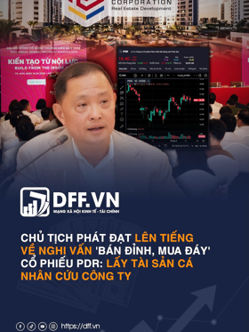 Chủ tịch Phát Đạt lên tiếng về nghi vấn 'bán đỉnh, mua đáy' cổ phiếu PDR: Lấy tài sản cá nhân cứu công ty