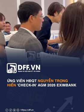 Ứng viên HĐQT Nguyễn Trọng Hiền 'check-in' AGM 2026 Eximbank, sáng nay 28/4