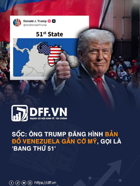 Ông Trump đăng hình bản đồ Venezuela gắn cờ Mỹ, gọi là 'bang thứ 51'