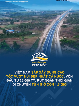 Việt Nam sắp xây dựng cao tốc vượt núi đẹp nhất cả nước, vốn đầu tư 25.000 tỷ, rút ngắn thời gian di chuyển từ 4 giờ còn 1,5 giờ