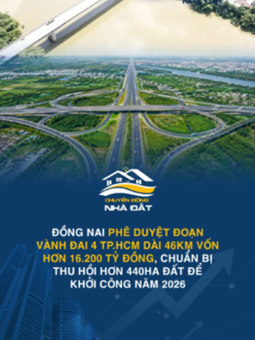 Đồng Nai phê duyệt đoạn Vành đai 4 TP.HCM dài 46km vốn hơn 16.200 tỷ đồng, chuẩn bị thu hồi hơn 440ha đất để khởi công năm 2026