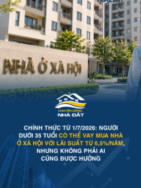 Chính thức từ 1/7/2026: Người dưới 35 tuổi có thể vay mua nhà ở xã hội với lãi suất từ 6,5%/năm, nhưng không phải ai cũng được hưởng