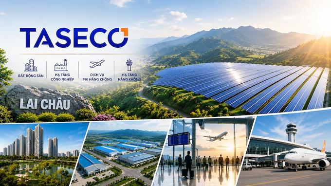 Taseco lấn sân lĩnh vực năng lượng, dự chi 22.000 tỷ đồng làm loạt dự án điện mặt trời ở Lai Châu