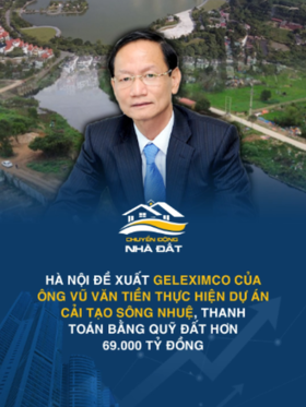 Hà Nội đề xuất Geleximco của ông Vũ Văn Tiền thực hiện dự án cải tạo sông Nhuệ, thanh toán bằng quỹ đất hơn 69.000 tỷ đồng
