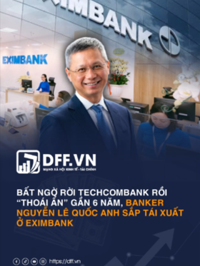 Bất ngờ rời Techcombank rồi “thoái ẩn” gần 6 năm, banker Nguyễn Lê Quốc Anh sắp tái xuất ở Eximbank
