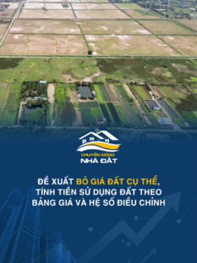 Đề xuất bỏ giá đất cụ thể, tính tiền sử dụng đất theo bảng giá và hệ số điều chỉnh