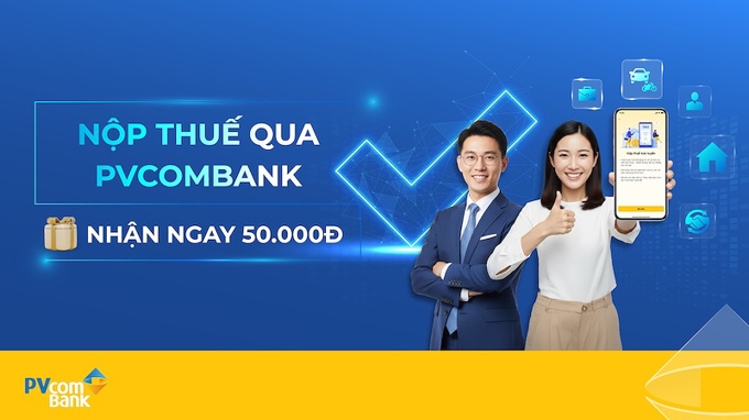 Nhiều ưu đãi dành cho khách hàng nộp thuế trực tuyến trên PVConnect
