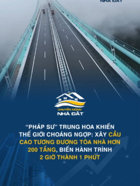 “Pháp sư” Trung Hoa khiến thế giới choáng ngợp: Xây cầu cao tương đương tòa nhà hơn 200 tầng, biến hành trình 2 giờ thành 1 phút